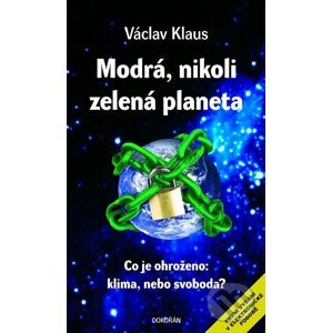 Modrá, nikoli zelená planeta - Václav Klaus