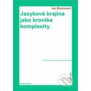 Jazyková krajina jako kronika komplexity - Jan Blommaert