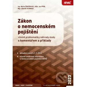Zákon o nemocenském pojištění 2023 - Marta Ženíšková, Jan Přib, Zdeněk Schmied