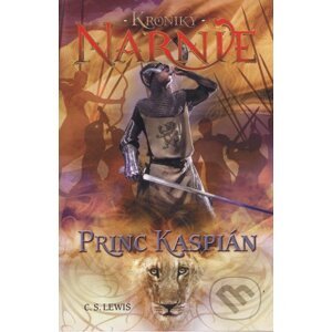 Princ Kaspián - Kroniky Narnie (Kniha 4) - C.S. Lewis