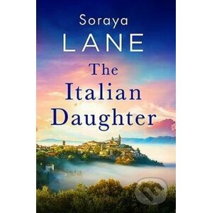 The Italian Daughter - Soraya Lane