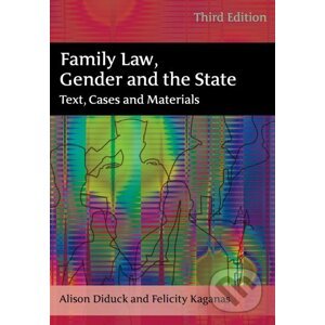 Family Law, Gender and the State - Alison Diduck, Felicity Kaganas