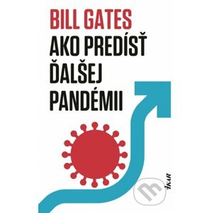 Ako predísť ďalšej pandémii - Bill Gates