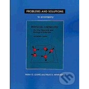 Problems and Solutions to Accompany Chang's Physical Chemistry for the Chemical and Biological Sciences - Helen Leung