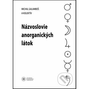 Názvoslovie anorganických látok - Michal Galamboš a kolektív