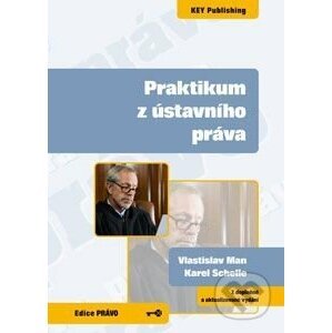 Praktikum z ústavního práva - Vlastislav Man, Karel Schelle