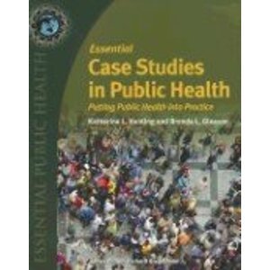 Essential Case Studies In Public Health - Katherine L. Hunting, Brenda L. Gleason
