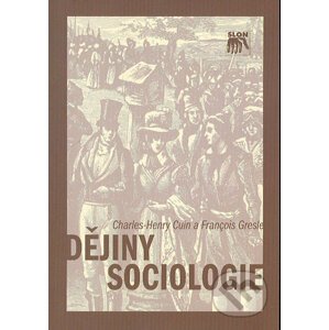 Dějiny sociologie - Charles Henry Cuin, Francois Gresle