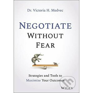 Negotiate Without Fear - Victoria Medvec