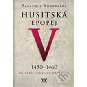 Husitská epopej V. (1450 - 1460) - Vlastimil Vondruška