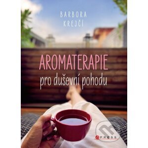 E-kniha Aromaterapie pro duševní pohodu - Barbora Krejčí