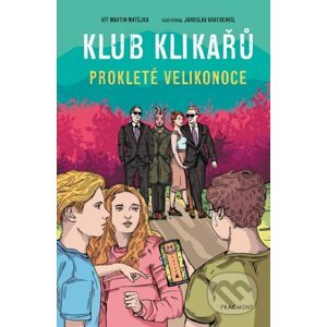 Klub Klikařů: Prokleté Velikonoce - Vít Martin Matějka, Jaroslav Kratochvíl (ilustrátor)