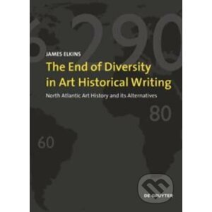 The End of Diversity in Art Historical Writing - James Elkins