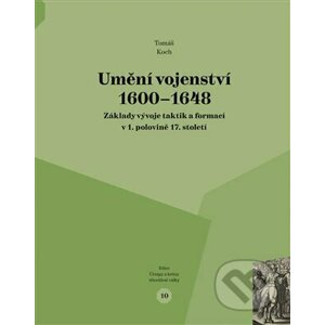 Umění vojenství 1600 - 1648 - Tomáš Koch