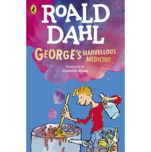 George's Marvellous Medicine - Roald Dahl, Quentin Blake (Ilustrátor)