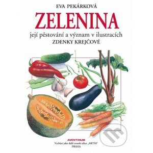 Zelenina, její pěstování a význam - Eva Pekárková