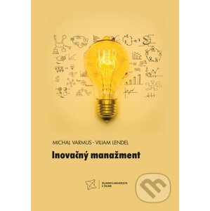 Inovačný manažment - Michal Varmus, Viliam Lendel