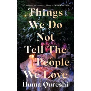E-kniha Things We Do Not Tell the People We Love - Huma Qureshi