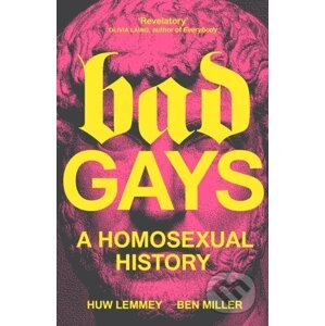 E-kniha Bad Gays - Ben Miller, Huw Lemmey