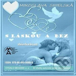 E-kniha Zbierka básní - S láskou a  bez - Miroslava Sihelská