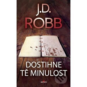 E-kniha Dostihne tě minulost - J.D. Robb