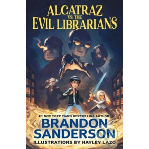 Alcatraz vs. the Evil Librarians - Brandon Sanderson, Hayley Lazo (ilustrátor)
