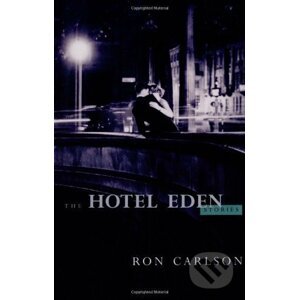 The Hotel Eden - Ron Carlson