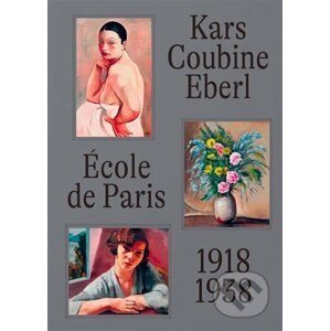 École de Paris a čeští umělci v meziválečné Paříži - Anna Pravdová