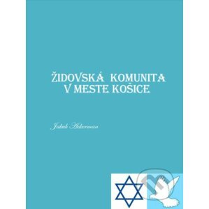 Židovská komunita v meste Košice - Jakub Ackerman