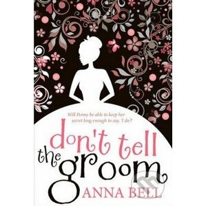 Don`t Tell the Groom - Anna Bell