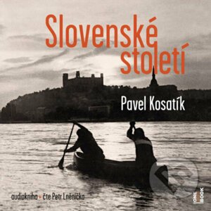 Slovenské století - Pavel Kosatík