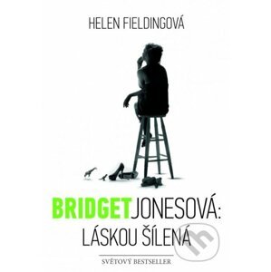 Bridget Jonesová: Láskou šílená - Helen Fielding