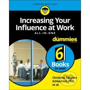 E-kniha Increasing Your Influence at Work All-in-One For Dummies - Christina Tangora Schlachter