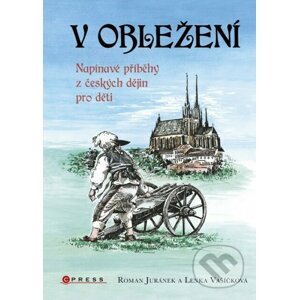 V obležení - Roman Juránek, Lenka Vašíčková, Miroslav Vomáčka (ilustrátor)