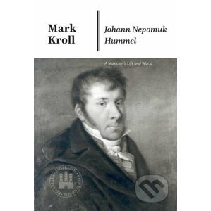 E-kniha Johann Nepomuk Hummel - Mark Kroll