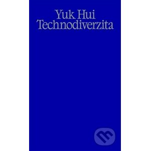 Technodiverzita - Yuk Hui