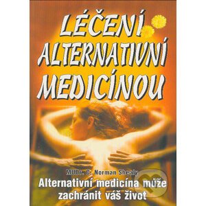 Léčení alternativní medicínou - MUDr. C. Norman Shealy