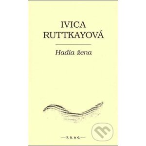 Hadia žena - Ivica Ruttkayová