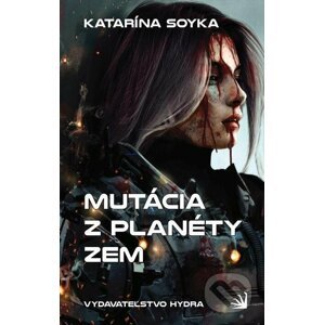 E-kniha Mutácia z planéty Zem - Katarína Soyka