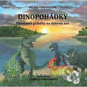 Dinopohádky - Helena Strouhalová, Ludmila Ondrašíková (Ilustrátor)