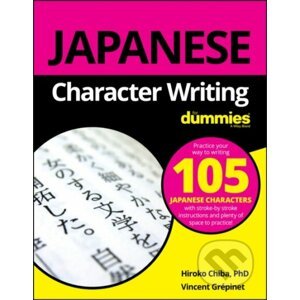 E-kniha Japanese Character Writing For Dummies - Hiroko M. Chiba, Vincent Grepinet