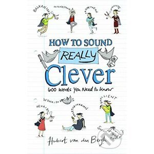 How to Sound Really Clever - Hubert van den Bergh
