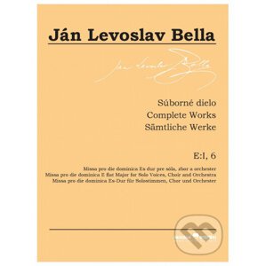 Súborné dielo E:I, 6, Missa pro die dominica Es dur - Ján Levoslav Bella