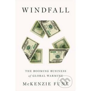 Windfall - McKenzie Funk