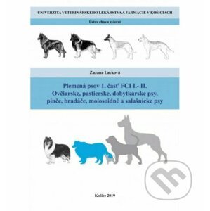 Plemená psov 1. časť FCI I.-II. ovčiarske, pastierske, dobytkárske psy, pinče, bradáče, molosoidné a - Zuzana Lacková