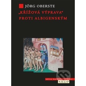 Křížová výprava proti albigenským - Jörg Oberste