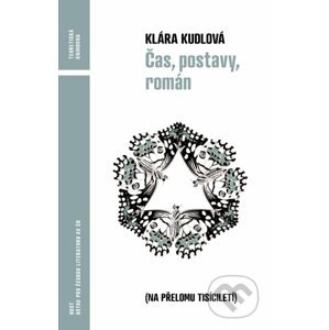 Čas, postavy, román - Klára Kudlová