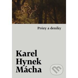 Prózy a deníky - Karel Hynek Mácha