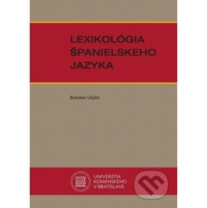 Lexikológia španielskeho jazyka - Bohdan Ulašin