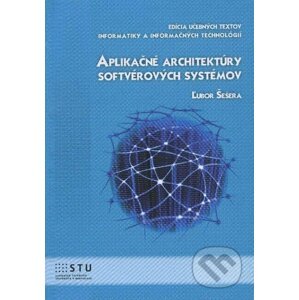 Aplikačné architektúry softvérových systémov - Ľubor Šešera